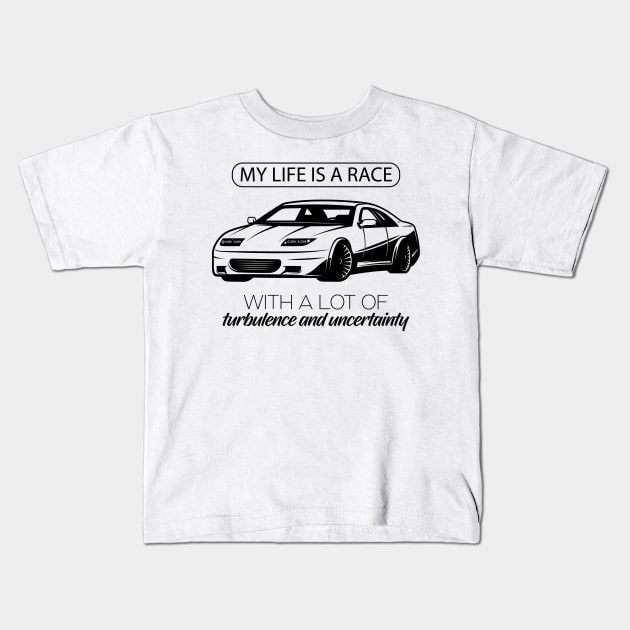 My Life is a race with a lot of turbulence and uncertainity Kids T-Shirt by Vroomium